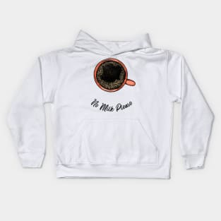 No Milk Please Coffee Espresso Fan Kids Hoodie